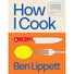 How I Cook: A Chef's Guide to Home Cooking Cookbook